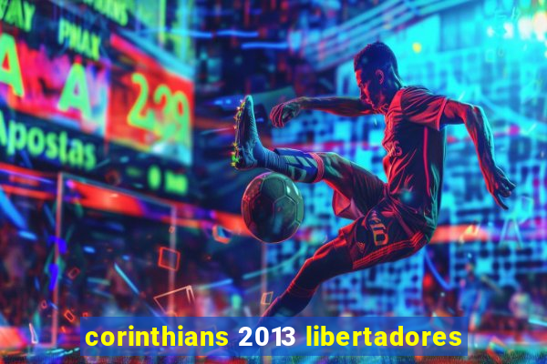 corinthians 2013 libertadores